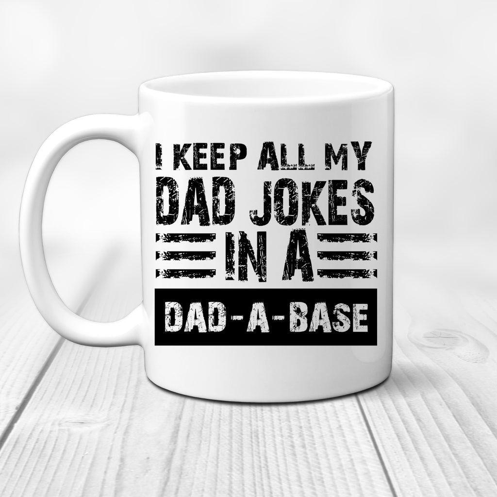I Keep All my dad Jokes in a Dad-A-Base 11 oz. Ceramic Coffee Mug Fathers Day Gift Idea, Nerdy gift idea, nerd gift idea, nerdy mug
