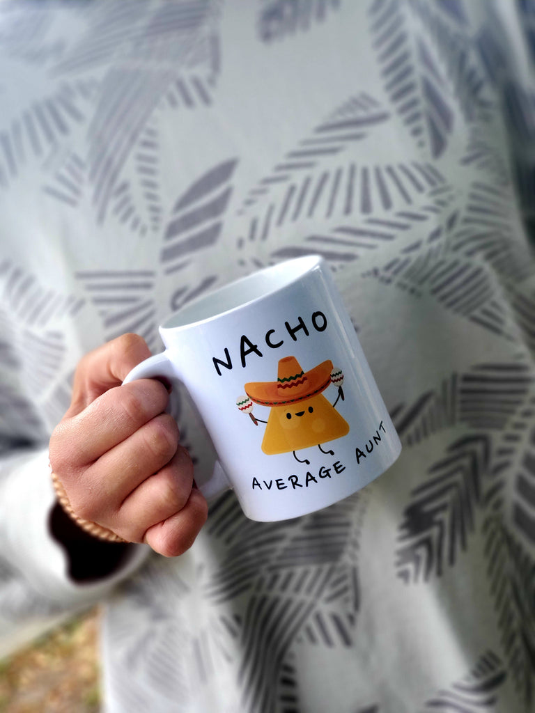 Ink Trendz® Nacho Average Aunt, Aunt Gift, Aunt Announcement  11 oz. Ceramic Coffee Mug