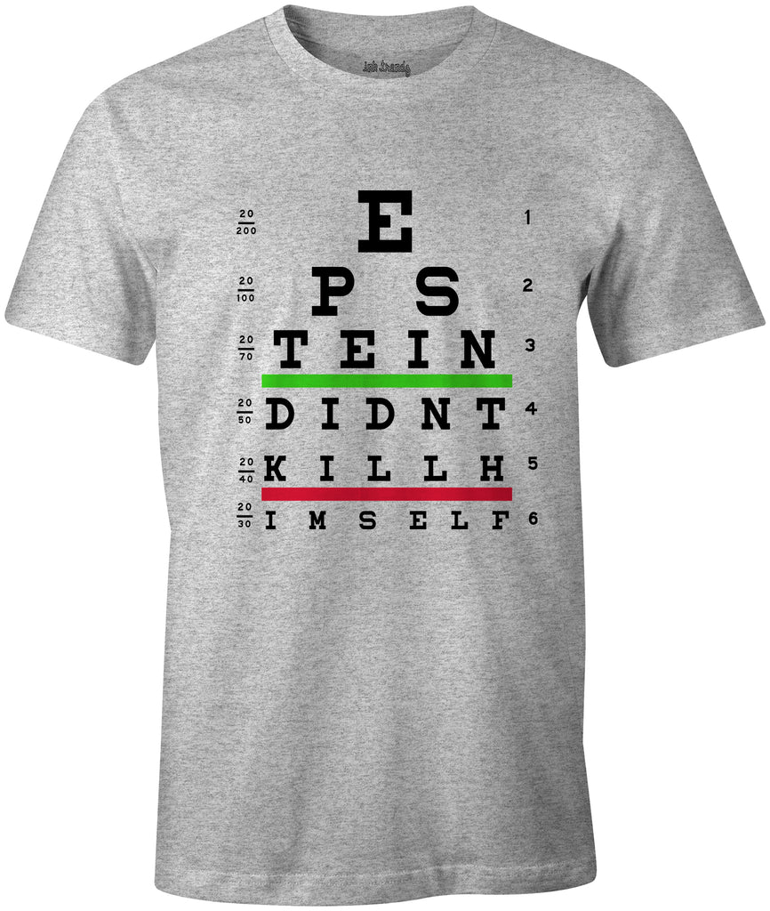 Epstein Didnt Kill Himself T-Shirt | Jeffrey Epstein | Epstein Conspiracy | Epstein T-Shirt Heather Grey 
