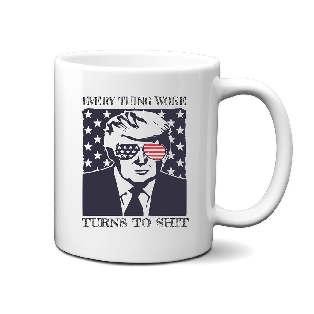 Ink Trendz Everything WOKE Turns to SHIT Trump Political Humor AMERICA Novelty Coffee Mug O3, Trump Mug, Trump Quote, Woke Mug, Trump Coffee Mugs