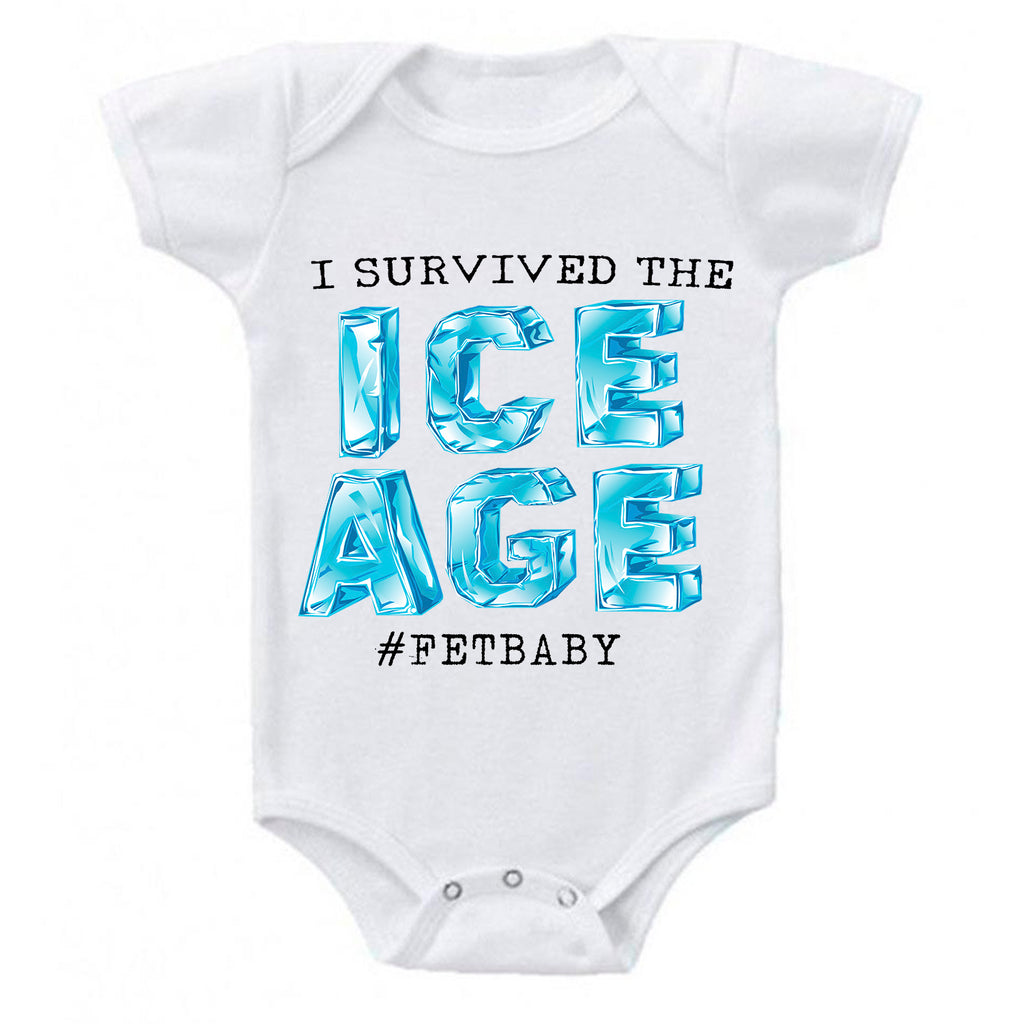 I Survived The ICE AGE FET Infertility Baby Bodysuit