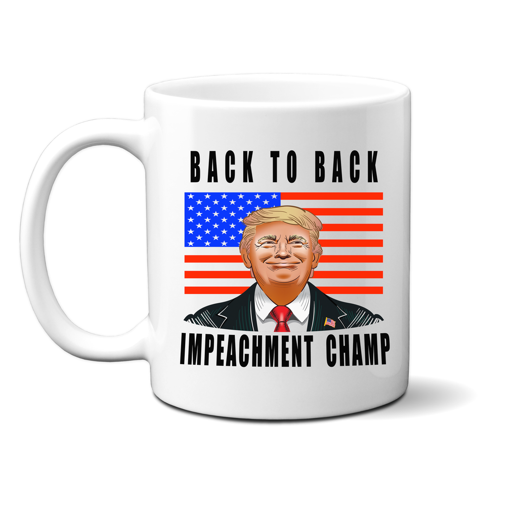 Ink Trendz® Back to Back Impeachment Champion Trump Political Humor Novelty Coffee Mug, Donald Trump Mug, Back to Back Impeachment Champion