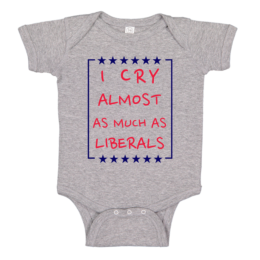 Ink Trendz® I Cry Almost as Much as Liberals Conservative One-piece Baby  Bodysuit