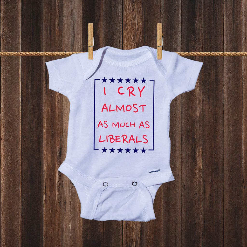 Funny Baby Onesie, I Cry Almost As Much As Liberals, Conservative Baby Outfit, Republican Onesie, Conservative, Republican Bodysuit, Trendy
