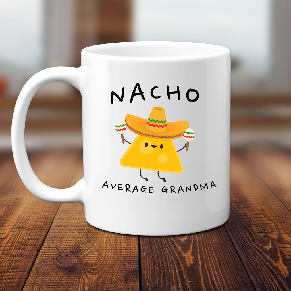 Ink Trendz® Nacho Average Grandma, Grammie Gift, Grandmother Announcement  11 oz. Ceramic Coffee Mug