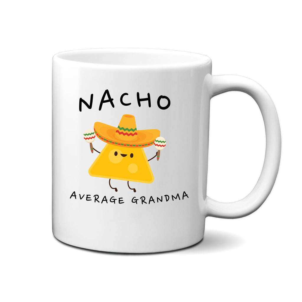 Ink Trendz® Nacho Average Grandma, Grammie Gift, Grandmother Announcement  11 oz. Ceramic Coffee Mug