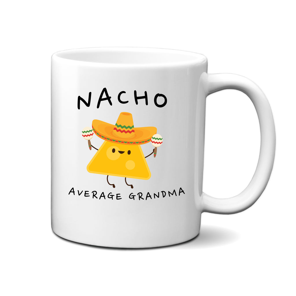 Ink Trendz® Nacho Average Grandma, Grammie Gift, Grandmother Announcement  11 oz. Ceramic Coffee Mug