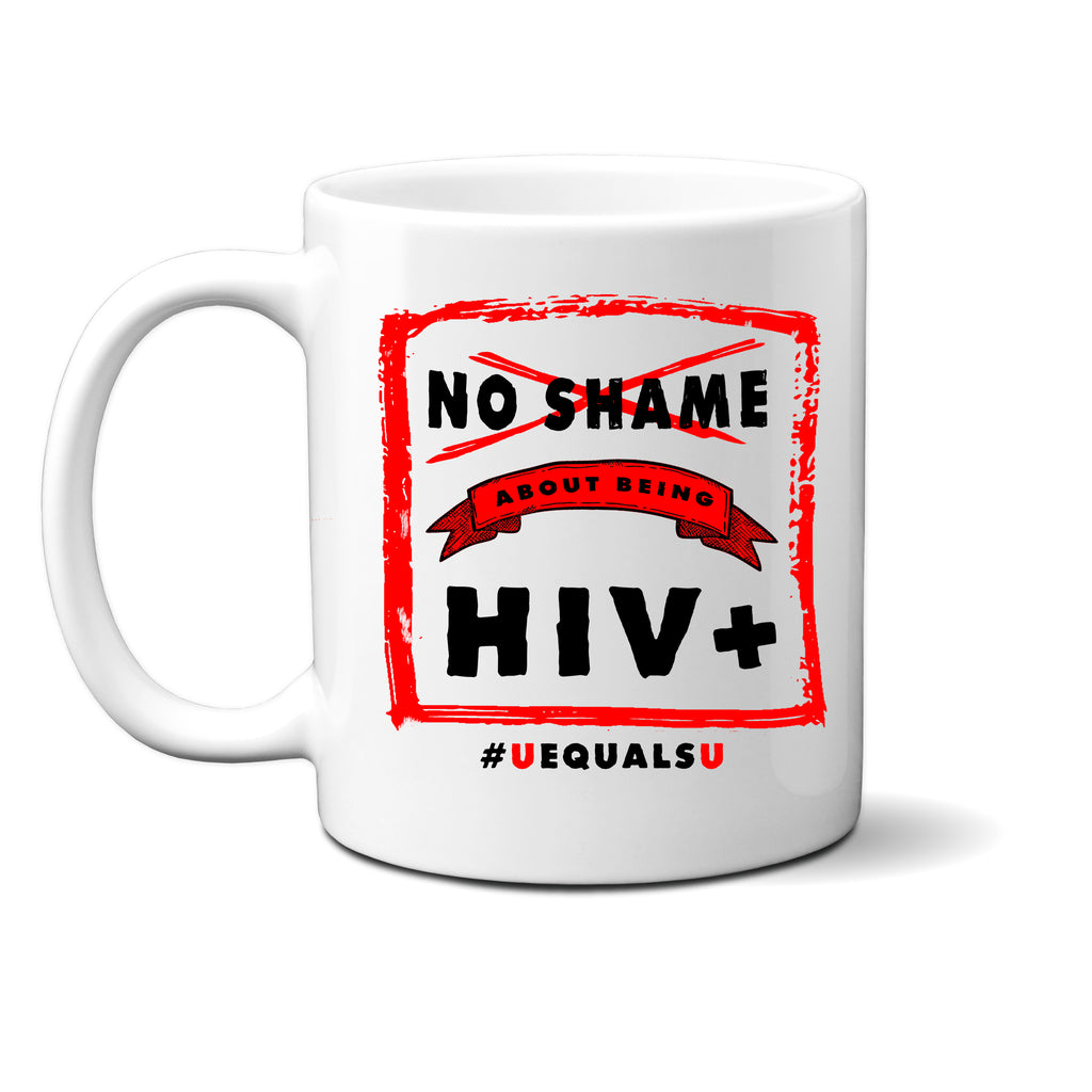 Ink Trendz® NO SHAME HIV+ #UEqualsU Undetectable Untransmittable  11 oz. Ceramic Coffee Mug, U=U Mug, U=U, U=U HIV, UequalsU, UequalsU Mug