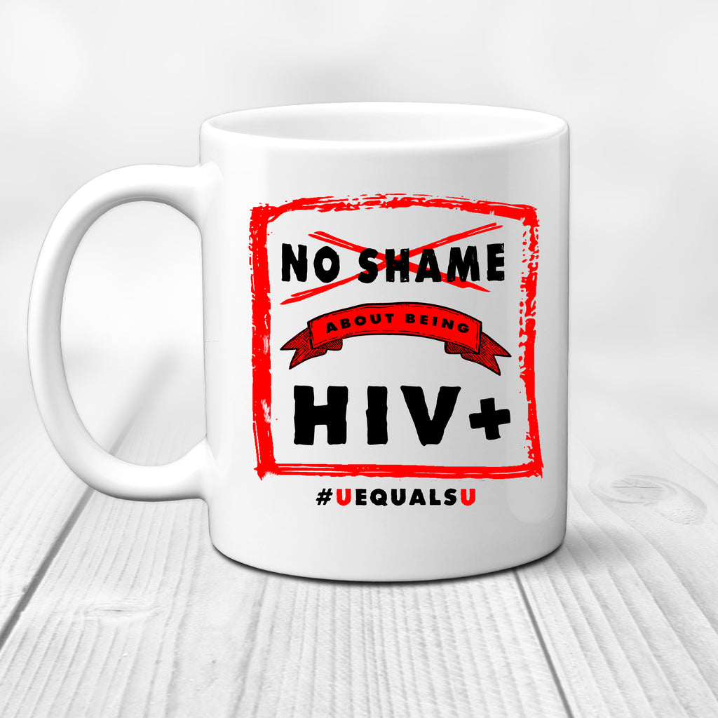 Ink Trendz® NO SHAME HIV+ #UEqualsU Undetectable Untransmittable  11 oz. Ceramic Coffee Mug, U=U Mug, U=U, U=U HIV, UequalsU, UequalsU Mug