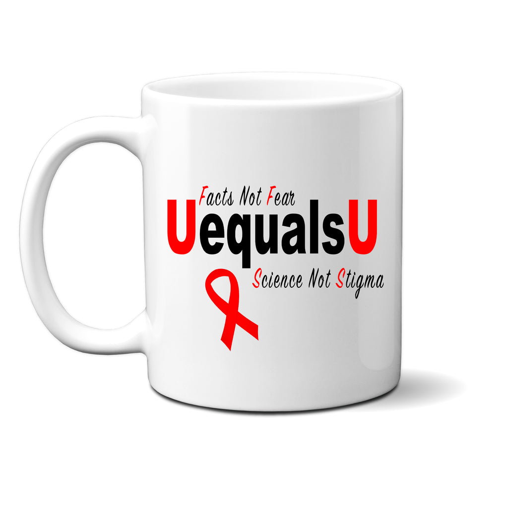 Ink Trendz® UEqualsU Undetectable Untransmittable Facts Not Fear HIV Awareness 11 oz. Ceramic Coffee Mug, HIV Awareness Coffee MUG, HIV MUG, HIV COFFEE MUG, HIV Ribbon