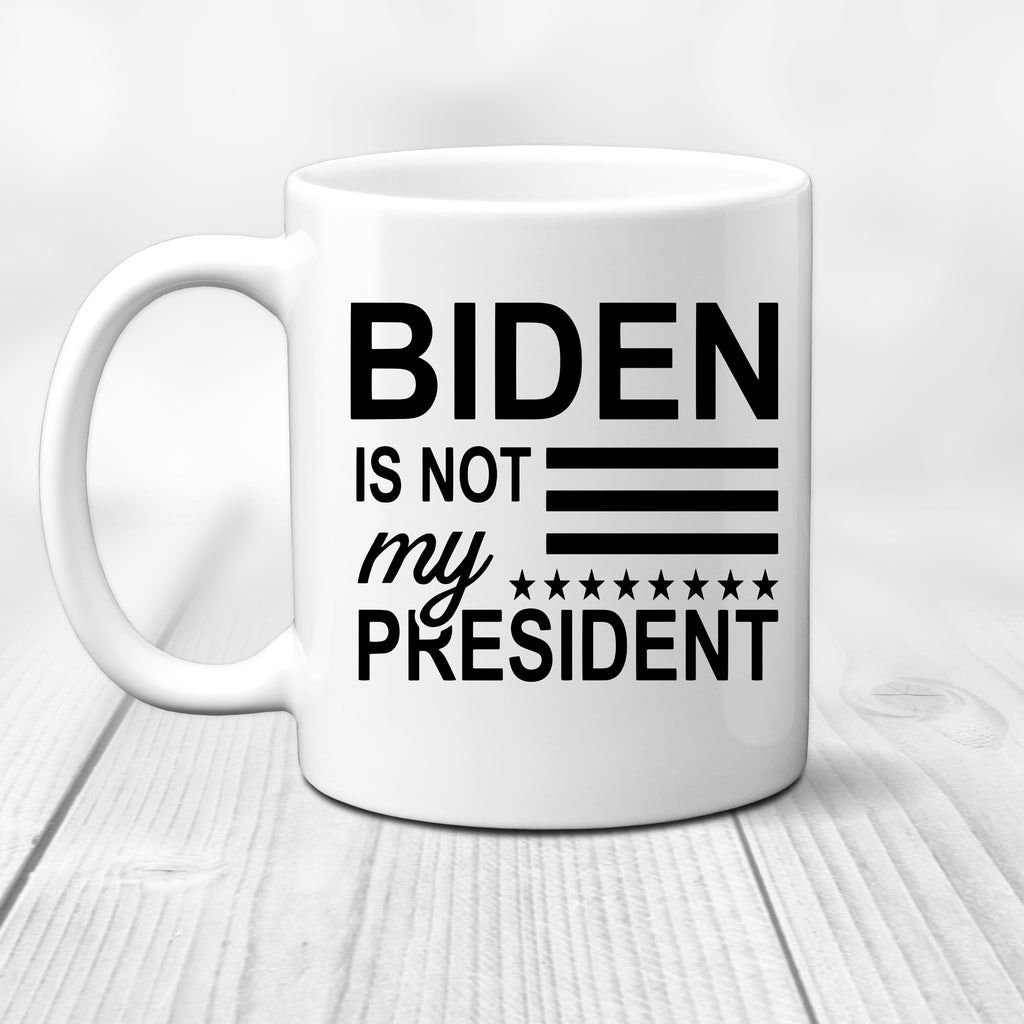 Ink Trendz® Biden Not My President Anit-Biden Joe Biden Political Humor Novelty Coffee Mug #2