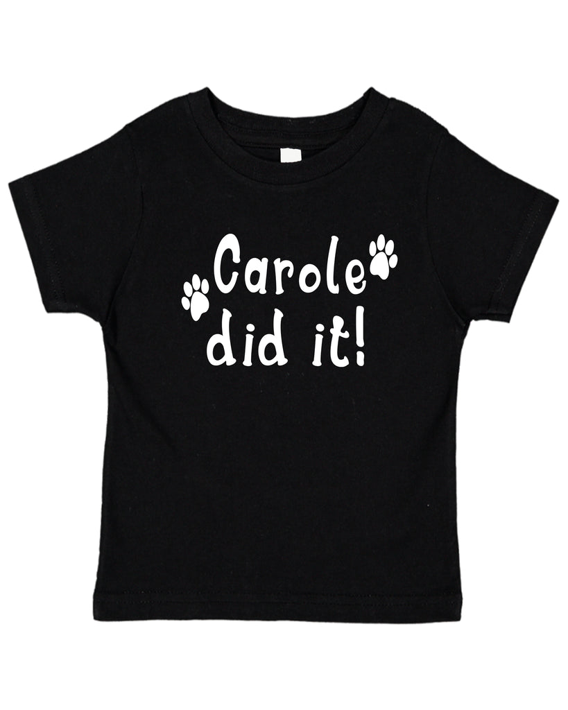 Ink Trendz® Carole Did It! Tiger King Funny Toddler T-Shirt in black, Tiger King T-SHirts, Joe Exotic T-Shirt, Joe Exotic