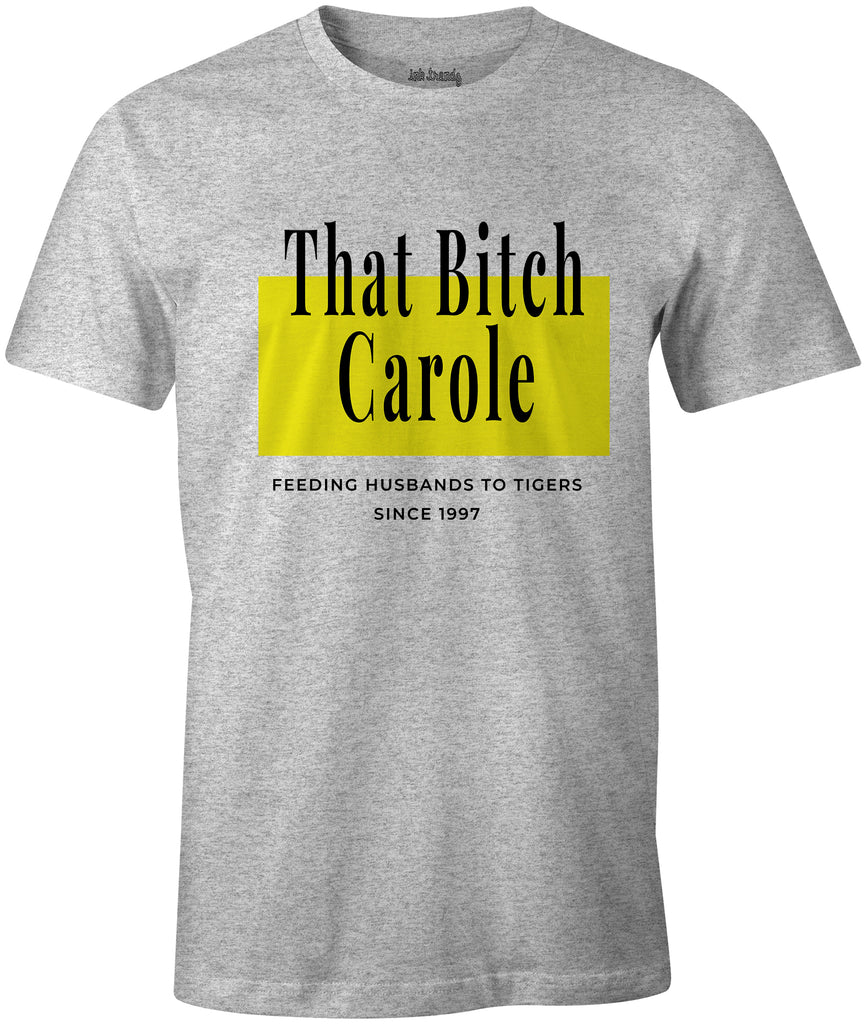 Ink Trendz® That Bitch Carole Feeding Husbands to Tigers Since 1997 Funny T-shirt Tiger King Netflix Documentary 
