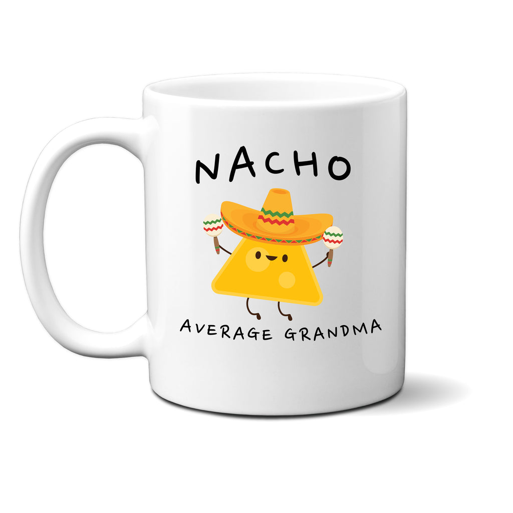 Ink Trendz® Nacho Average Grandma, Grammie Gift, Grandmother Announcement  11 oz. Ceramic Coffee Mug