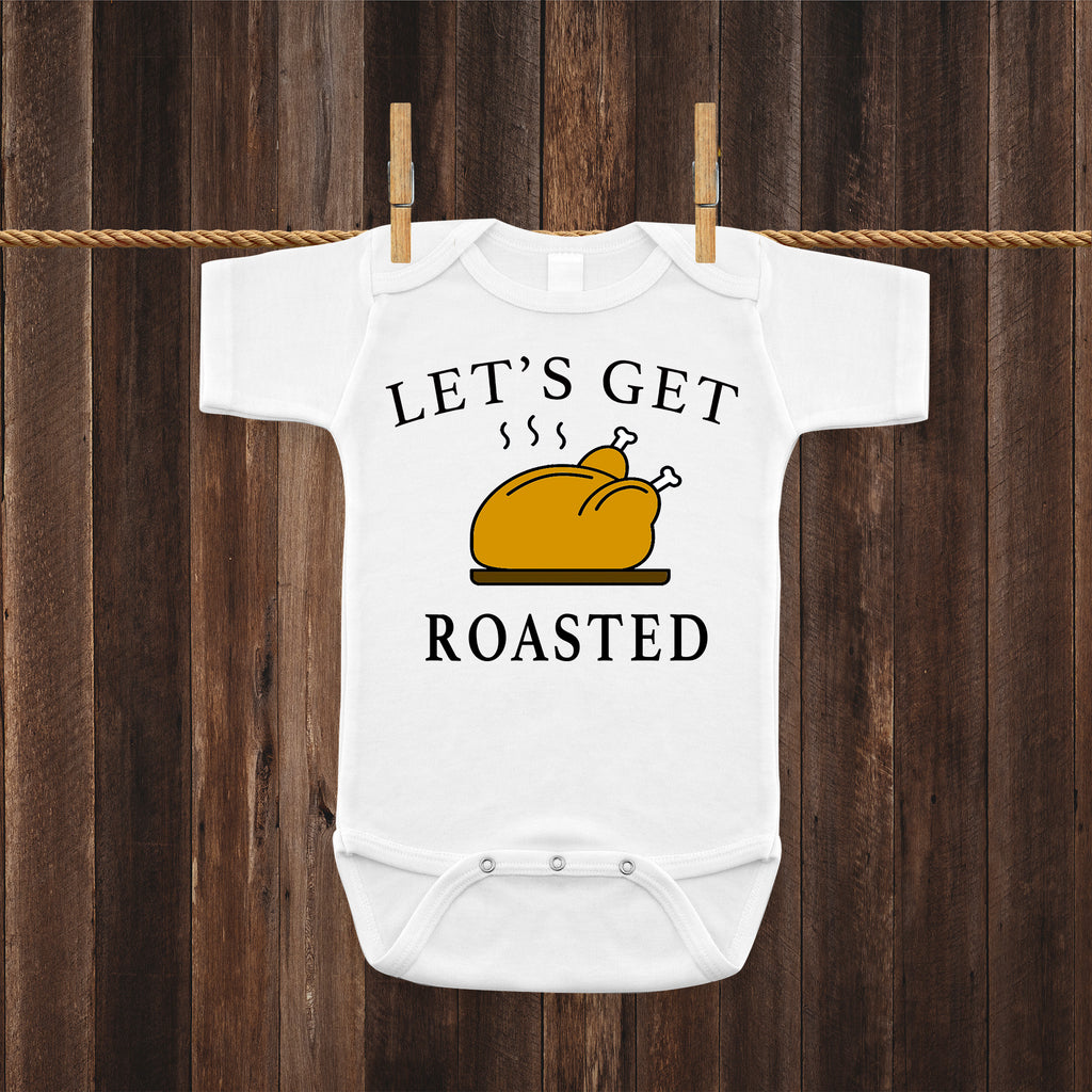 Lets Get Roasted Funny Thanksgiving Turkey Dinner Baby Bodysuit One-piece Romper