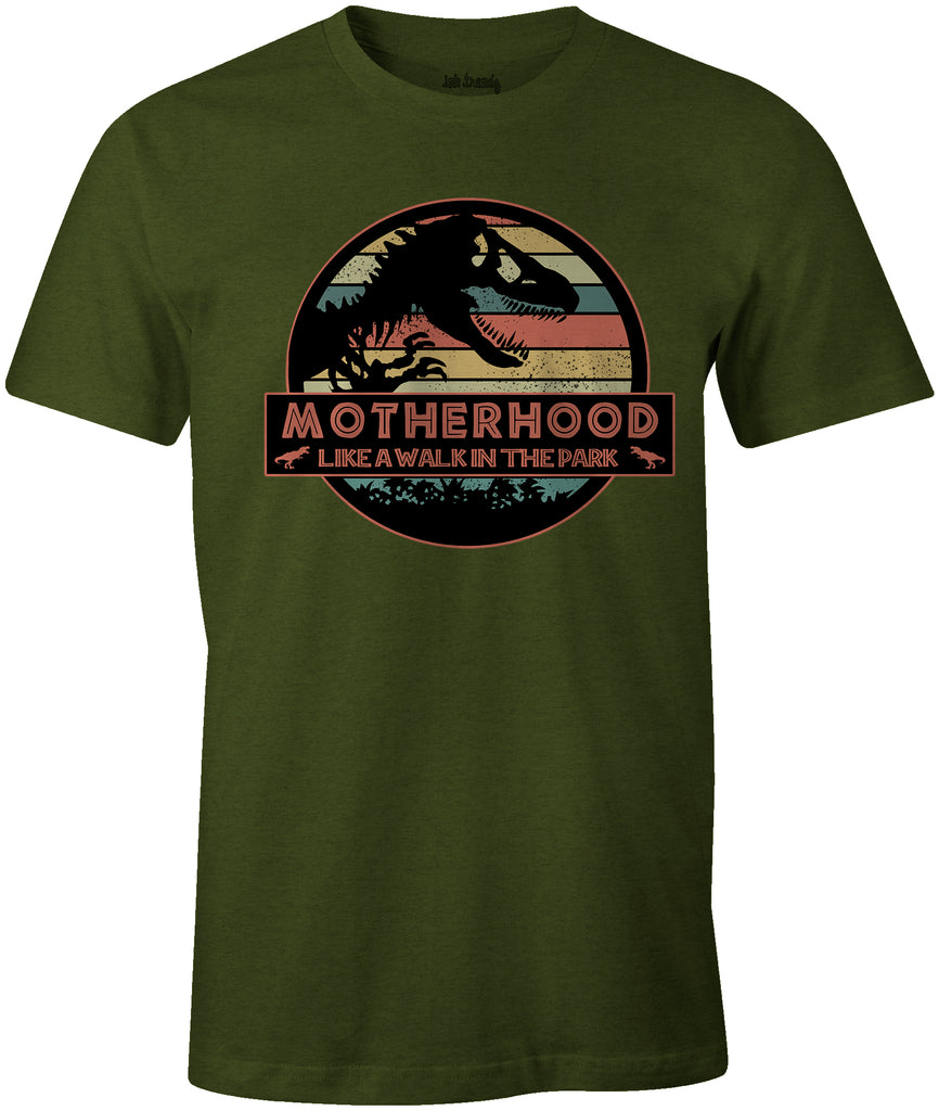 MOTHERHOOD  LIKE A WALK IN THE PARK Jurassic Park Themed  Mothers Day T-Shirt Military Green