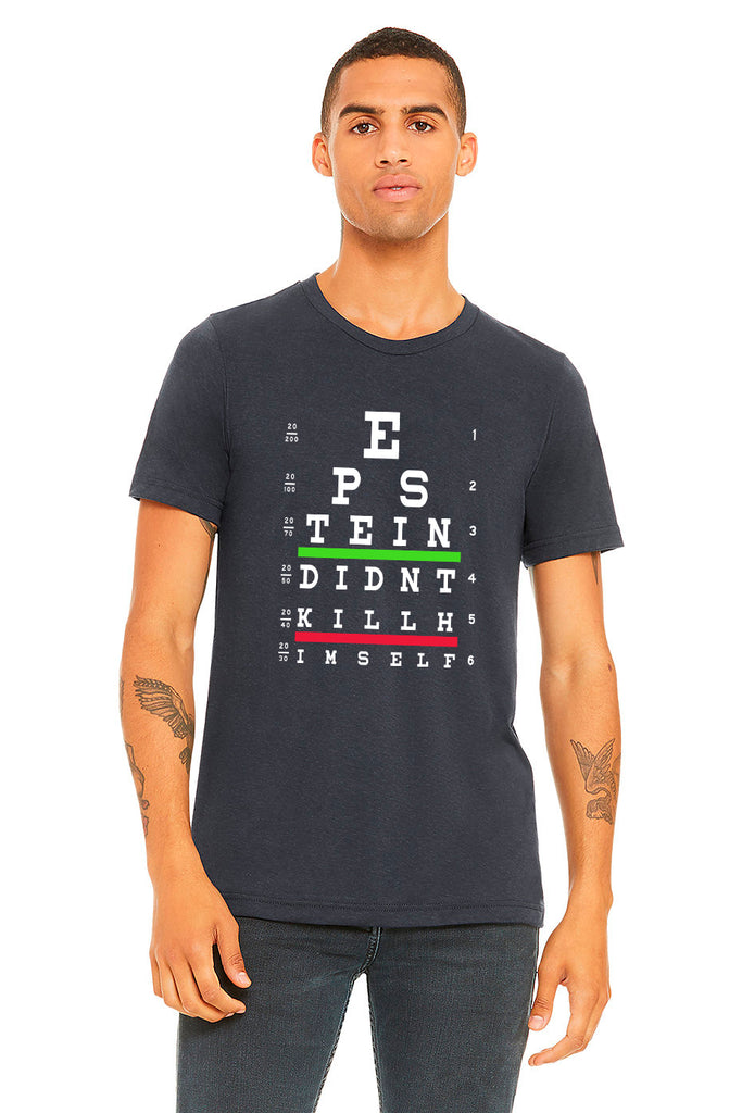 Ink Trendz® Epstein Didn't Kill Himself Funny Snellen Eye Chart Parody T-Shirt