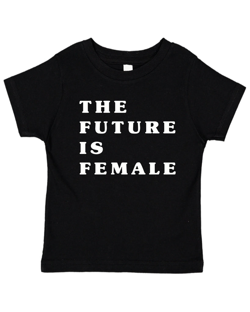 The Future Is Female Women's Power Feminism Toddler T-Shirt