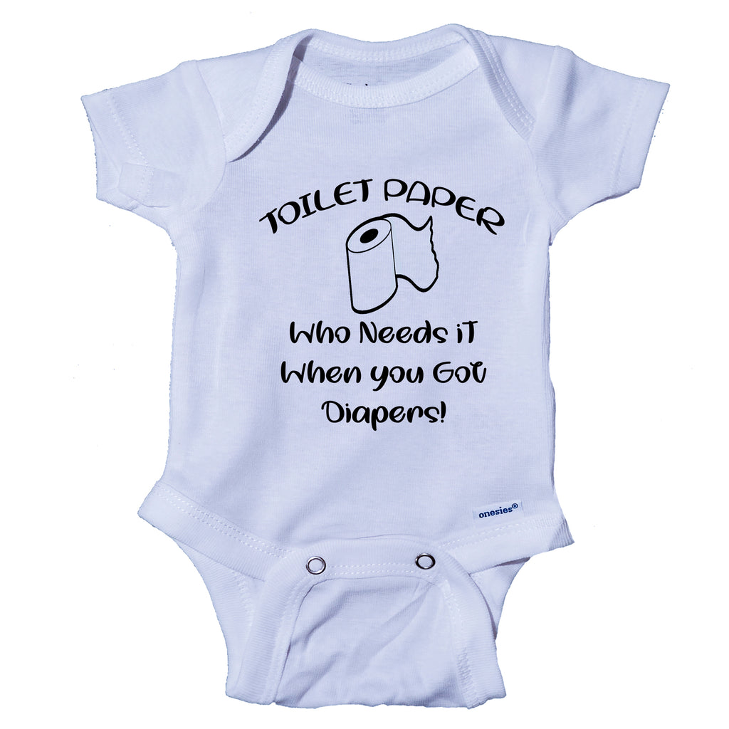 Ink Trendz® Toilet Paper Who Needs It When You Have Diapers Funny Baby Onesie®